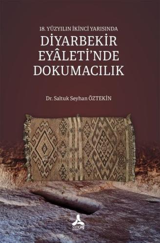 18. Yüzyılın İkinci Yarısında Diyarbekir Eyaleti'nde Dokumacılık