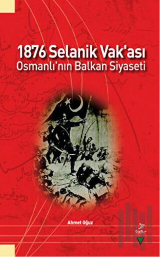 1876 Selanik Vak'ası Osmanlı'nın Balkan Siyaseti