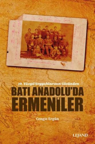 19. Yüzyıl Seyyahlarının Gözünden Batı Anadolu'da Ermeniler