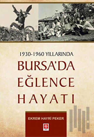 1930 - 1960 Yıllarında Bursa'da Eğlence Hayatı