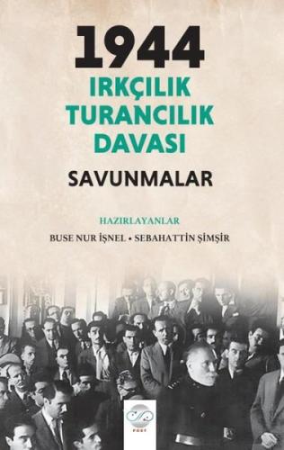 1944 Irkçılık Turancılık Davası:  Savunmalar
