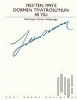 1955’ten 1995’e Dormen Tiyatrosu’nun 40 Yılı (Ciltli)