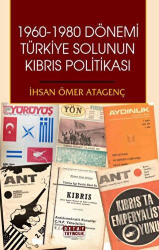 1960 - 1980 Dönemi Türkiye Solunun Kıbrıs Politikası | Kitap Ambarı