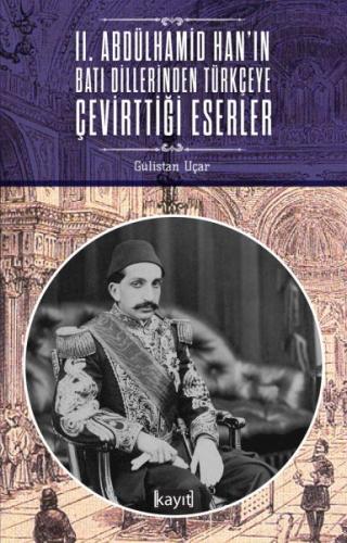 2. Abdülhamid Han'ın Batı Dillerinden Türkçeye Çevirttiği Eserler | Ki