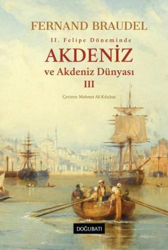 2. Felipe Döneminde Akdeniz ve Akdeniz Dünyası 3 (Ciltli)