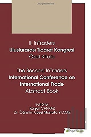 2. InTraders Uluslararası Ticaret Kongresi Özet Kitabı - The Second InTraders International Trade Abstract Book