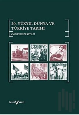 20. Yüzyıl Dünya ve Türkiye Tarihi Öğretmen Kitabı