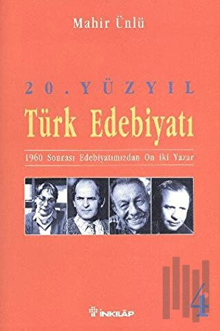 20. Yüzyıl Türk Edebiyatı 4 1960 Sonrası Edebiyatımızdan On İki Yazar