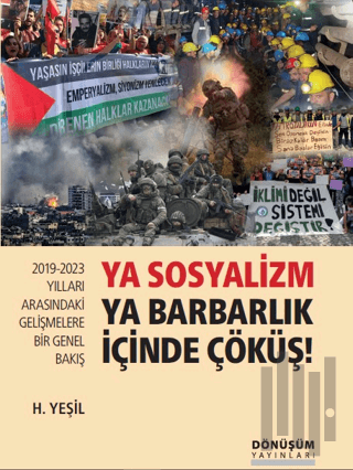2019-2023 Yılları Arasındaki Gelişmelere Bir Genel Bakış Ya Sosyalizm Ya Barbarlık İçinde Çöküş!