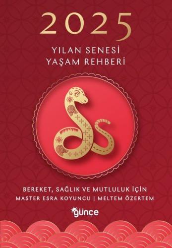 2025 Yılan Senesi Yaşam Rehberi - Bereket Sağlık ve Mutluluk | Kitap A