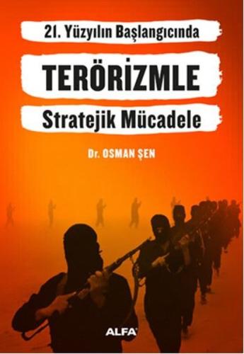 21. Yüzyıl Başlangıcında Terörizmle Stratejik Mücadele