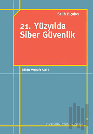 21. Yüzyılda Siber Güvenlik