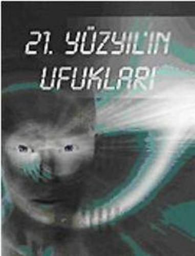 21.Yüzyıl'ın Ufukları
