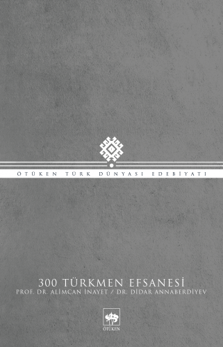 300 Türkmen Efsanesi | Kitap Ambarı