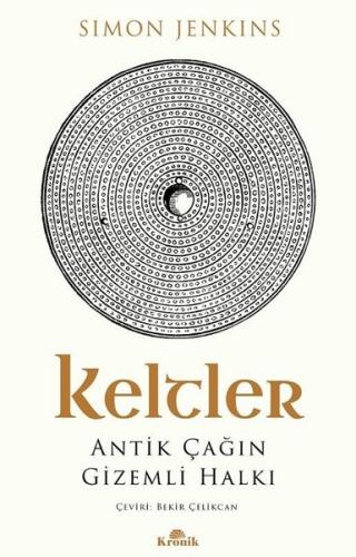 Keltler Antik Çağın Gizemli Halkı | Kitap Ambarı