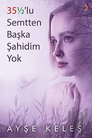 35 1/2 lu Semtten Başka Şahidim Yok
