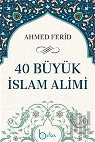 40 Büyük İslam Alimi (Ciltli)