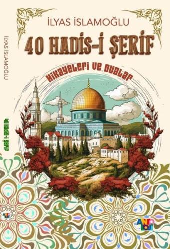40 Hadis-i Şerif Hikayeleri ve Dualar