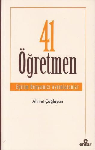 41 Öğretmen - Eğitim Dünyamızı Aydınlatanlar