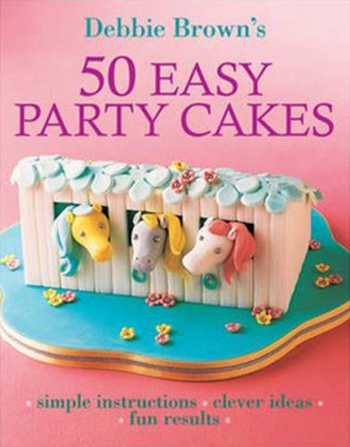 50 Easy Party Cakes | Kitap Ambarı