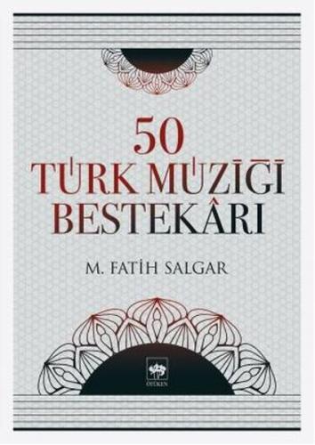 50 Türk Müziği Bestekarı | Kitap Ambarı