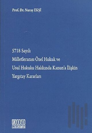 5718 Sayılı Milletlerarası Özel Hukuk ve Usul Hukuku Hakkında Kanun’a İlişkin Yargıtay Kararları