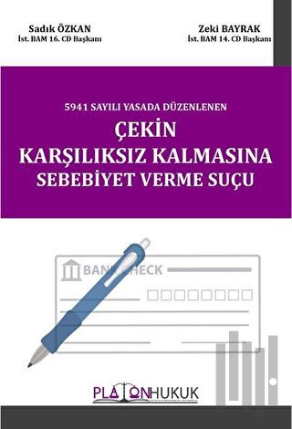 5941 Sayılı Yasada Düzenlenen Çekin Karşılıksız Kalmasına Sebebiyet Verme Suçu