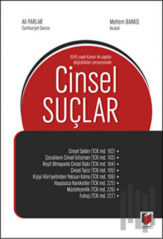 6545 sayılı Kanun ile Yapılan Değişiklikler Çerçevesinde Cinsel Suçlar