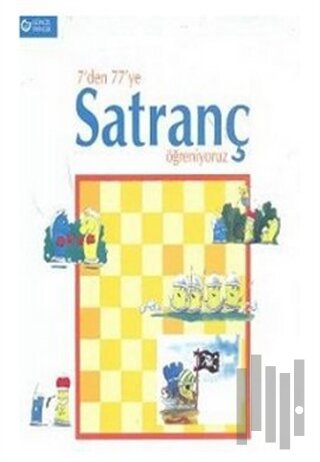 7’den 77’ye Satranç Öğreniyoruz
