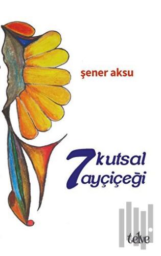 7 Kutsal Ayçiçeği | Kitap Ambarı