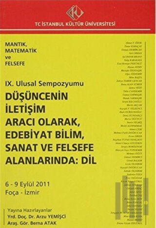 9. Ulusal Sempozyumu : Düşüncenin İletişim Aracı Olarak, Edebiyat Bilim, Sanat ve Felsefe Alanlarında: Dil (6 - 9 Eylül 2011)