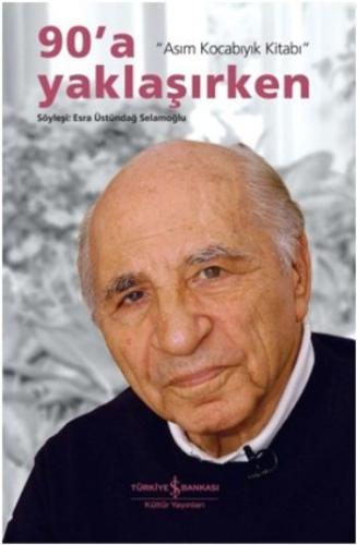90'a Yaklaşırken - Asım Kocabıyık Kitabı