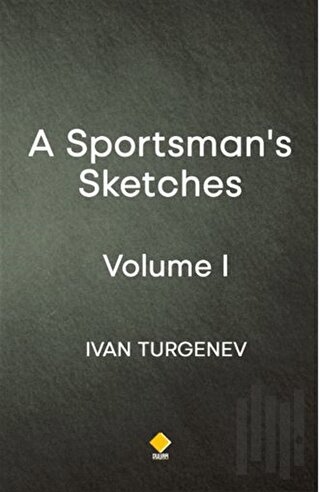 A Sportsman's Sketches - Volume 1