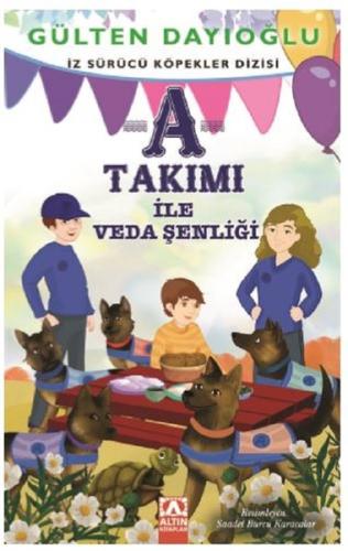 A Takımı ile Veda Şenliği-İz Sürücü Köpekler 10 | Kitap Ambarı