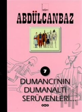 Abdülcanbaz - 7 Dumancı’nın Dumanaltı Serüvenleri...