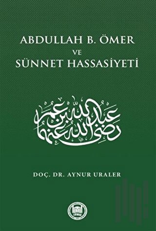 Abdullah B. Ömer ve Sünnet Hassasiyeti
