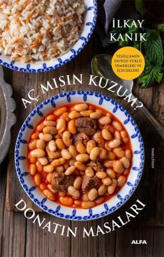 Aç mısın Kuzum? Donatın Masaları - Yeşilçam'ın Duygu Yüklü Yemekleri ve İçecekleri