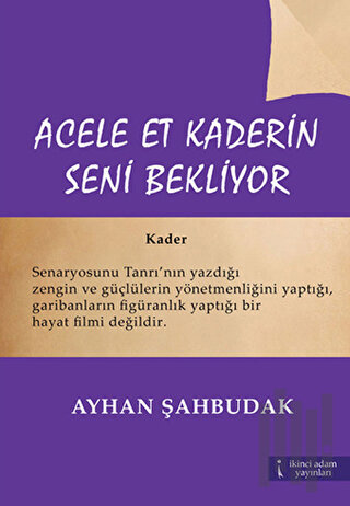 Acele Et Kaderin Seni Bekliyor