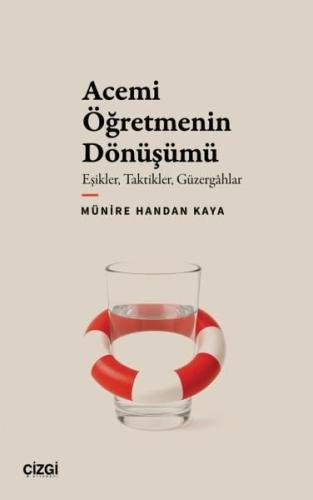 Acemi Öğretmenin Dönüşümü: Eşikler Taktikler Güzergahlar