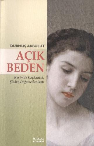Açık Beden  Resimde Çapkınlık, Şiddet, Doğa ve Saplantı