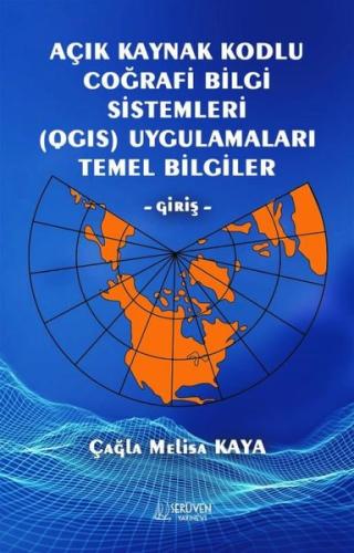 Açık Kaynak Kodlu Coğrafi Bilgi Sistemleri Uygulamaları Temel Bilgiler - Giriş