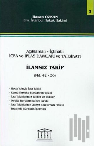 Açıklamalı - İçtihatlı İcra ve İflas Davaları ve Tatbikatı İlamsız Takip Md. 42-56