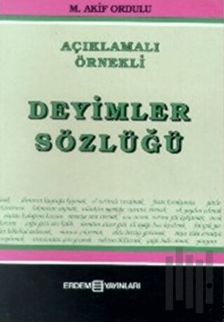 Açıklamalı Örnekli Deyimler Sözlüğü