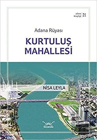 Adana Rüyası Kurtuluş Mahallesi