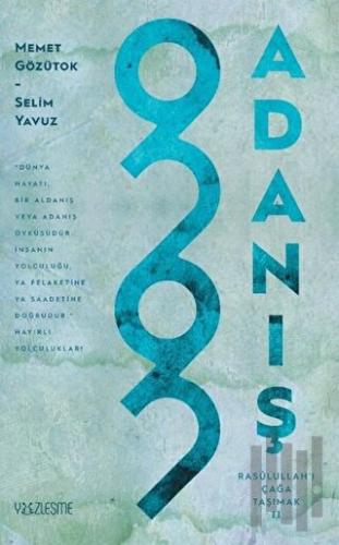 Adanış - Rasulullah’ı Çağa Taşımak 2