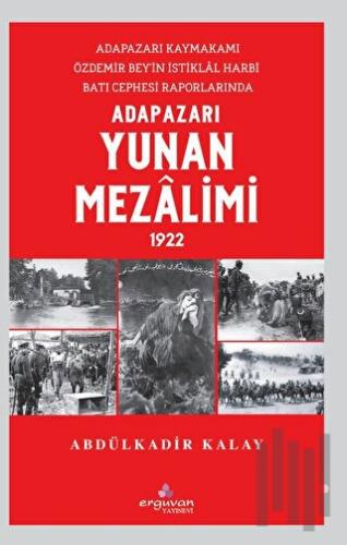 Adapazarı Yunan Mezalimi 1922 | Kitap Ambarı