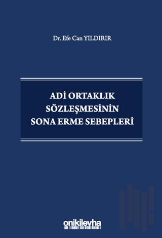 Adi Ortaklık Sözleşmesinin Sona Erme Sebepleri (Ciltli) | Kitap Ambarı