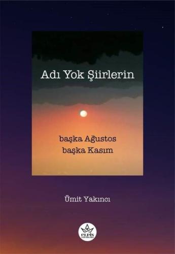 Adı Yok Şiirlerin - Başka Ağustos Başka Kasım | Kitap Ambarı