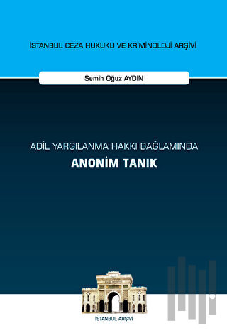 Adil Yargılanma Hakkı Bağlamında Anonim Tanık