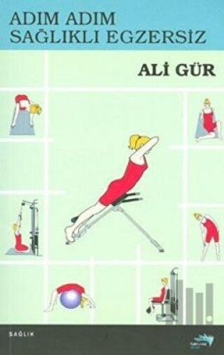 Adım Adım Sağlıklı Egzersiz